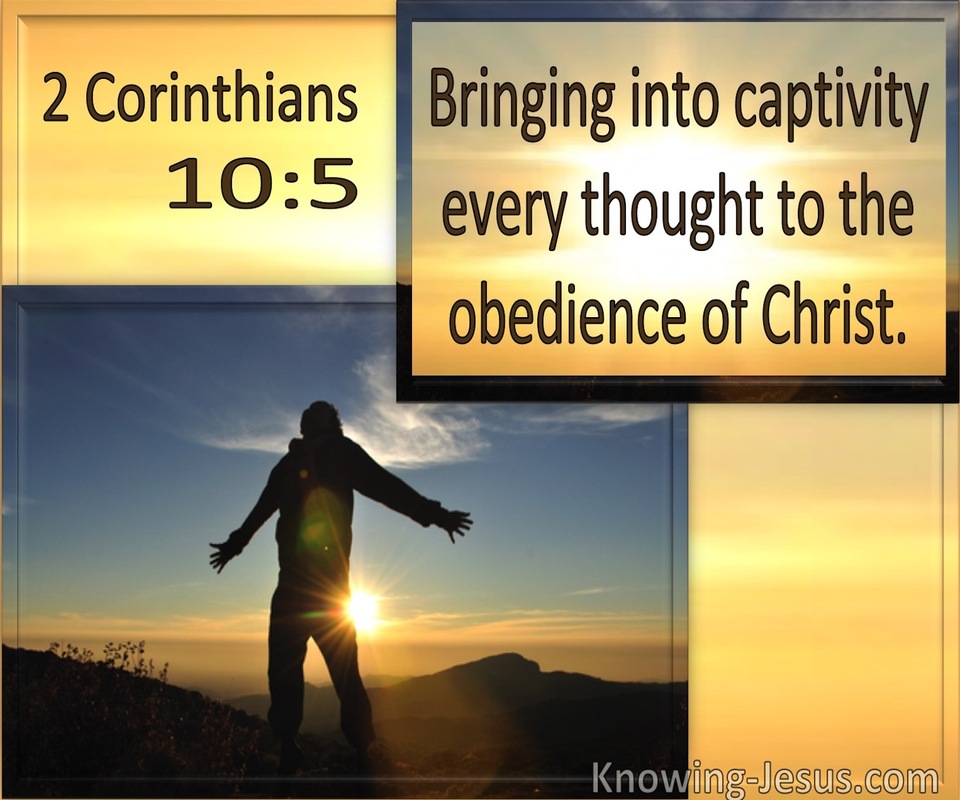 2 Corinthians 10:5 Bringing Into Captivity Every Thought In Obedience To Christ (utmost)09:09